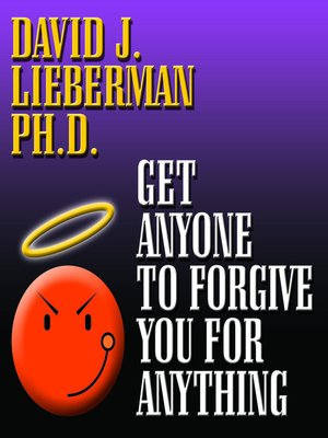cover image of Get Anyone to Forgive You For Anything
